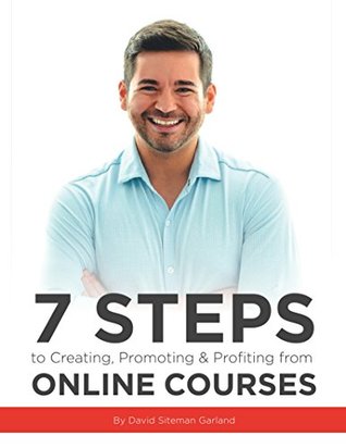 7 Steps to Creating, Promoting & Profiting from Online Courses (Kindle Edition)