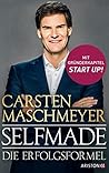 Selfmade: Die Erfolgsformel - Mit Gründerkapitel START UP! (German Edition)