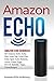 Amazon Echo: Amazon Echo & Alexa Handbuch mit Befehlen, Tipps, Einstellungen (Amazon Echo Anleitung 1) (German Edition)