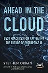 Ahead in the Cloud: Best Practices for Navigating the Future of Enterprise IT