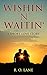 Wishin' 'n' Waitin' by R.O. Lane