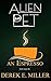 Alien Pet: An Espresso Shor...
