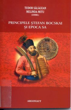 Principele Ștefan Bocskai și epoca sa