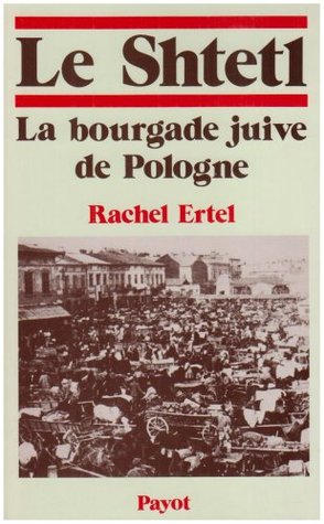 Le Shtetl: La bourgade juive de Pologne (Paperback)