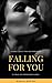 Falling For You