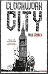 Clockwork City by Paul Crilley