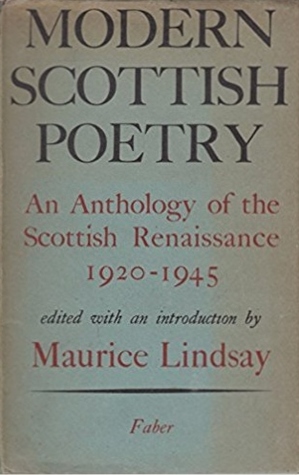 Modern Scottish Poetry: An Anthology of the Scottish Renaissance 1920 - 1945