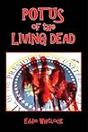 POTUS of the Living Dead POTUS of the Living Dead