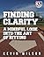 Finding Clarity by Kevin Wilson Finding Clarity by Kevin Wilson