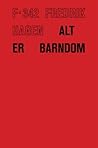 Alt er barndom