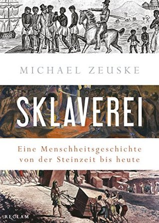 Sklaverei: Eine Menschheitsgeschichte von der Steinzeit bis heute (Reclam Taschenbuch) (German Edition)