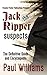 Jack the Ripper Suspects by Paul         Williams