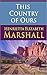 This Country of Ours - Henrietta Elizabeth Marshall [ 75Th Anniversary & Completed - Classics Of World Literature ] (ANNOTATED)