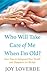 Who Will Take Care of Me When I'm Old?: Plan Now to Safeguard Your Health and Happiness in Old Age (Thorndike Large Print Lifestyles)