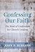 Confessing Our Faith: The Book of Confessions for Church Leaders