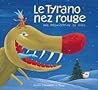 Le Tyrano nez rouge, une préhistoire de Noël by Gilles Chouinard