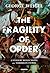 The Fragility of Order: Catholic Reflections On Turbulent Times