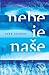 Nebe je naše