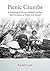 Picnic Crumbs: A Gathering of Picnics, Packed Lunches and Provisions at Home and Abroad