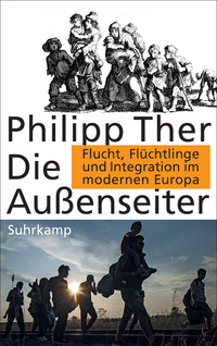 Die Außenseiter: Flucht, Flüchtlinge und Integration im modernen Europa