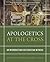 Apologetics at the Cross: An Introduction for Christian Witness