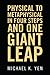 Physical to Metaphysical in Four Steps and One Giant Leap