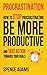 Procrastination: How to Stop Procrastinating, Be More Productive, and Take Action Towards Your Goals