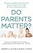 Do Parents Matter? by Robert Levine