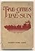 The Cities of the Sun: Stories of Ancient America Founded on Historical Incidents in the Book of Mormon