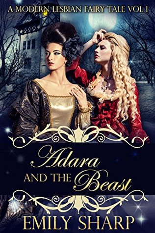 Adara and the Beast (Modern Lesbian Fairy Tale, #1)