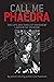 Call Me Phaedra: The Life a...