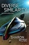 Diverse Similarity by Sharon       Rose