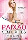 Paixão Sem Limites by Abbi Glines