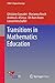 Transitions in Mathematics Education by Ghislaine Gueudet