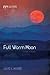 Full Worm Moon by Julie L. Moore