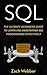 SQL: The Ultimate Beginners Guide To Learn And Understand SQL Programming Effectively