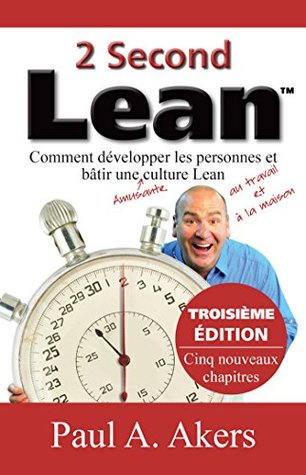 2 Second Lean: Comment Développer Les Personnes et Bâtir Une Culture Lean