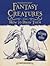 Magnificent Fantasy Creatures and How to Draw Them by Kevin     Walker
