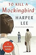 To Kill a Mockingbird: A Graphic Novel 