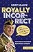Royally Incorrect by Rory Scarfe