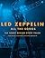 Led Zeppelin All the Songs: The Story Behind Every Track