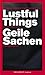 Lustful Things / Geile Sach...