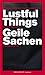 Lustful Things / Geile Sachen by Bianca Döring
