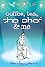 Coffee Tea The Chef & Me