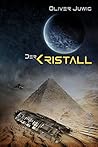 Der Kristall: Science-Fiction Thriller (German Edition)