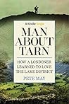 Man About Tarn: How A Londoner Learned To Love The Lake District (Kindle Single) Man About Tarn: How A Londoner Learned To Love The Lake District (Kindle Single)