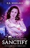 Sanctify by K.B. Wheelock