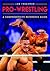 Pro Wrestling: A Comprehens...