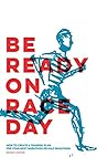 Be Ready on Race Day: How to Create a Custom Training Plan for Your Next Marathon or Half Marathon Book cover for Be Ready on Race Day: How to Create a Custom Training Plan for Your Next Marathon or Half Marathon