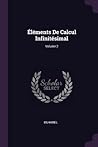 Éléments De Calcul Infinitésimal; Volume 2
